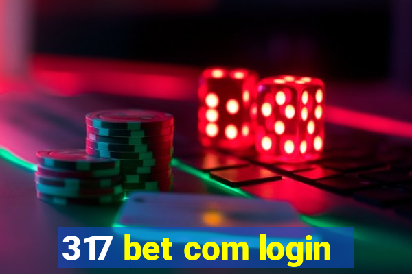 317 bet com login